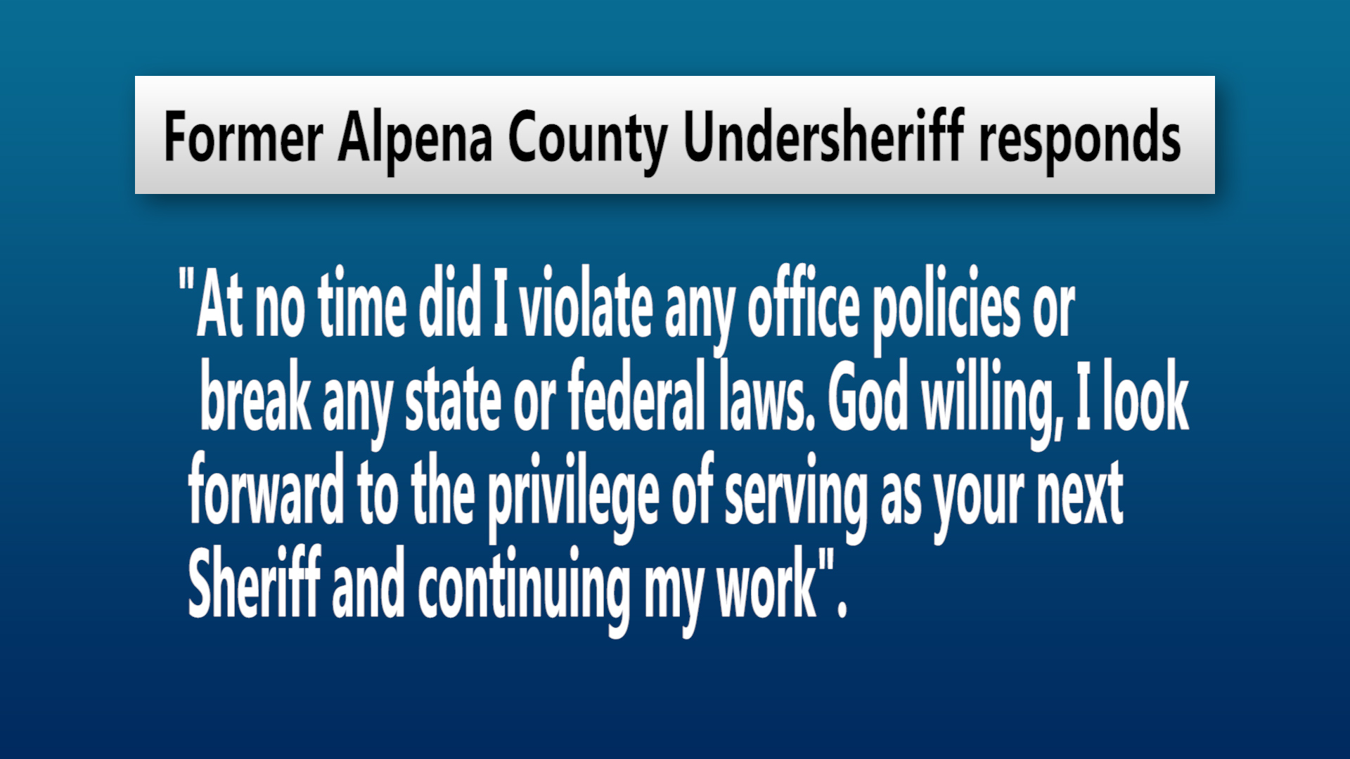 Former Alpena County Undersheriff Responds To Details Surrounding